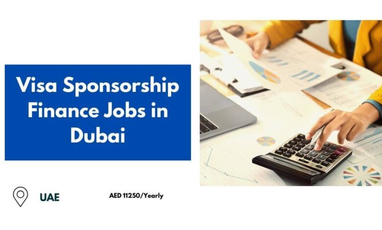 Visa Sponsorship Finance Jobs in Dubai