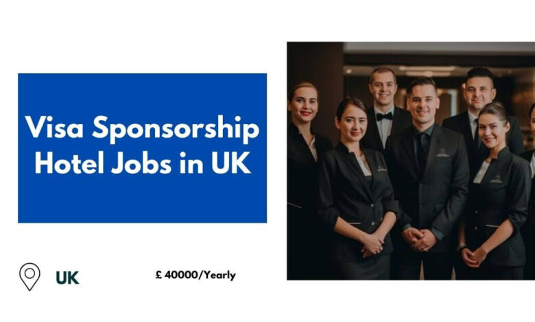 Visa Sponsorship Hotel Jobs in UK