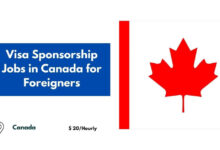 Visa Sponsorship Jobs in Canada for Foreigners