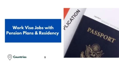 Work Visa Jobs with Pension Plans & Residency