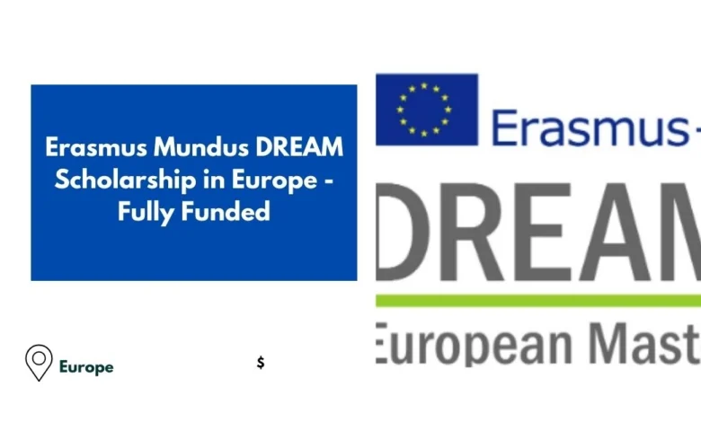 Erasmus Mundus DREAM Scholarship in Europe