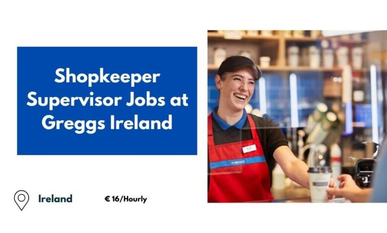 Shopkeeper Supervisor Jobs at Greggs Ireland