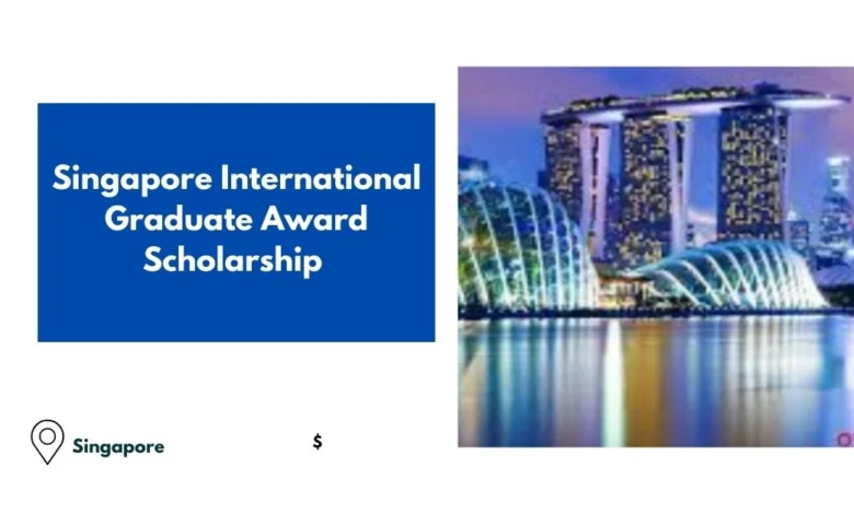 Singapore International Graduate Award Scholarship