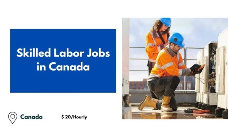 Skilled Labor Jobs in Canada