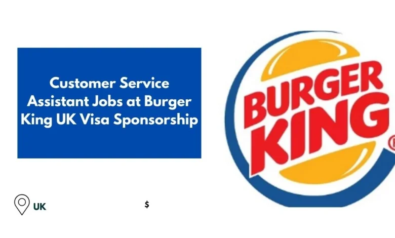 Customer Service Assistant Jobs at Burger King UK